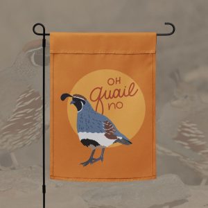 Oh Quail No Gambel's Quail Garden Flag | Funny Arizona-Themed Yard Decoration